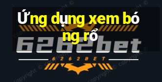 Ứng dụng xem bóng rổ