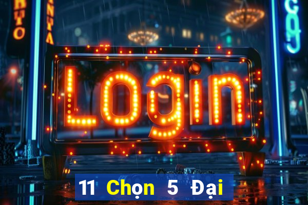 11 Chọn 5 Đại lý xổ số