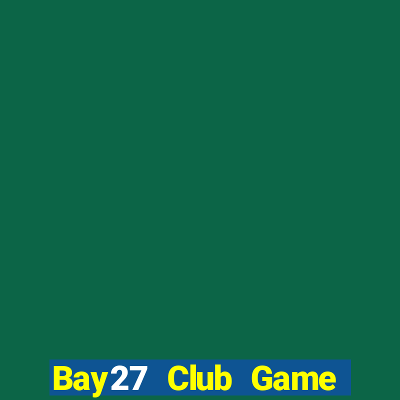 Bay27 Club Game Bài Baccarat