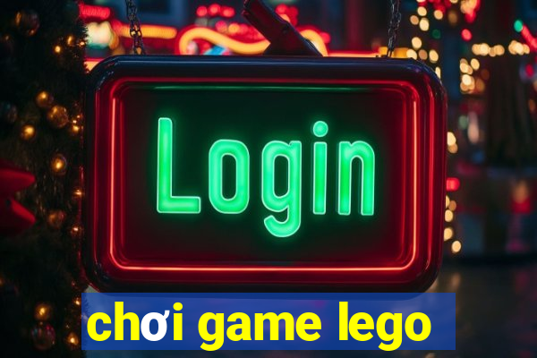 chơi game lego