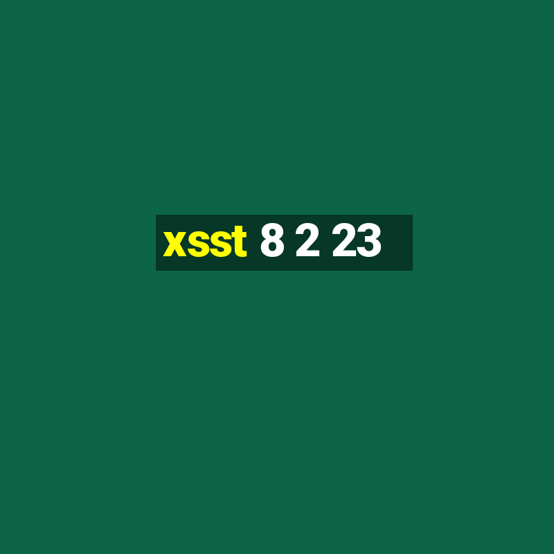 xsst 8 2 23