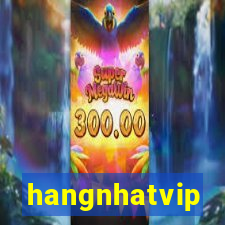 hangnhatvip