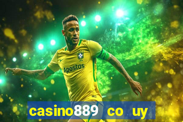 casino889 co uy tin khong