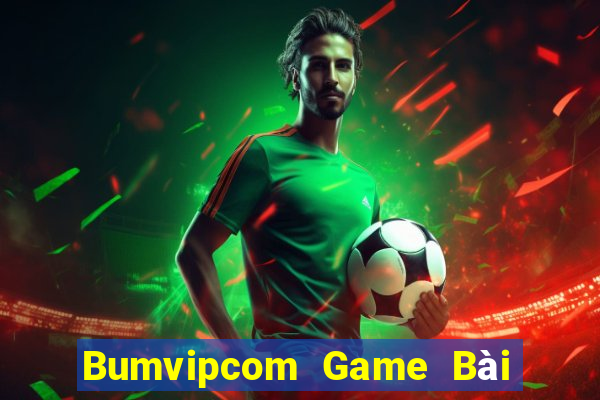 Bumvipcom Game Bài B52 Đổi Thưởng 2021