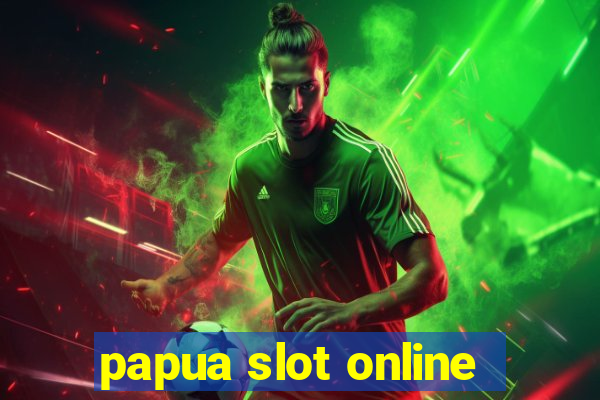 papua slot online