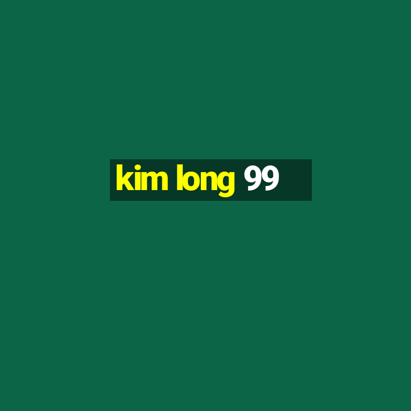 kim long 99