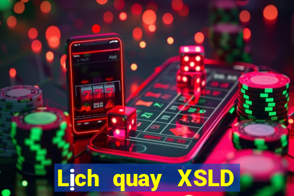 Lịch quay XSLD ngày 13