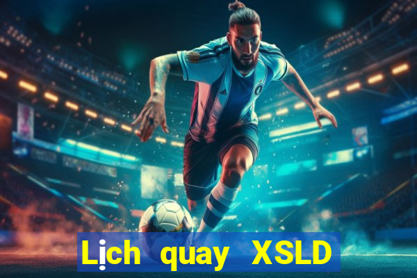 Lịch quay XSLD ngày 13