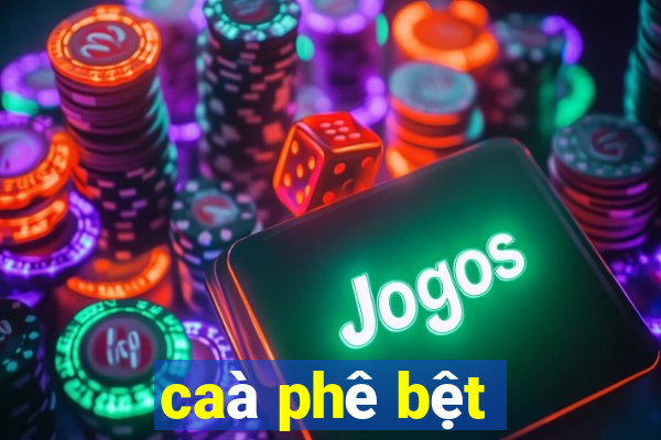 caà phê bệt