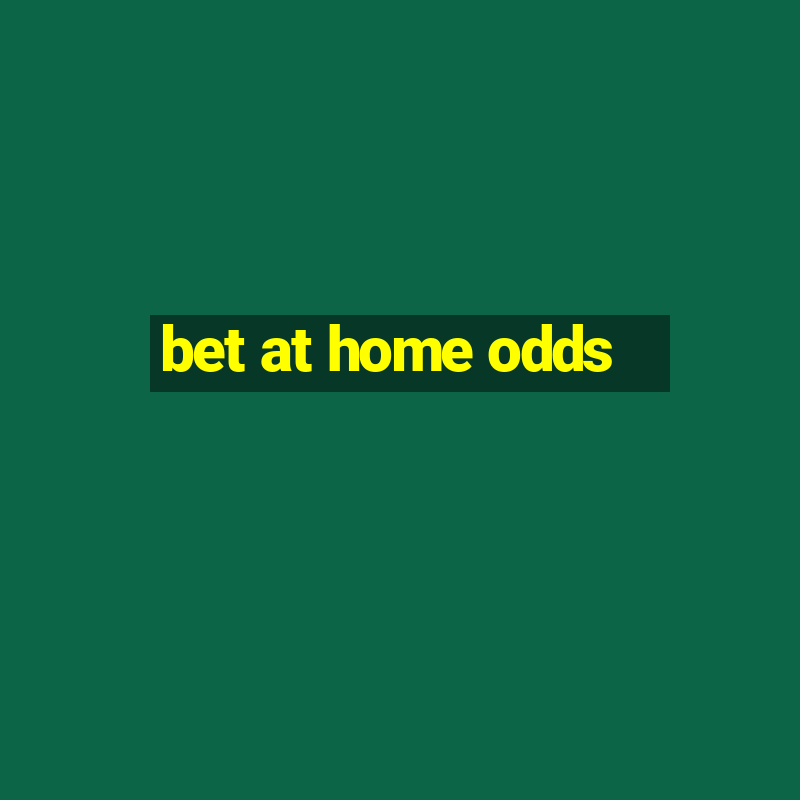 bet at home odds