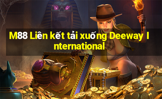 M88 Liên kết tải xuống Deeway International