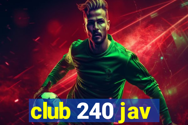 club 240 jav