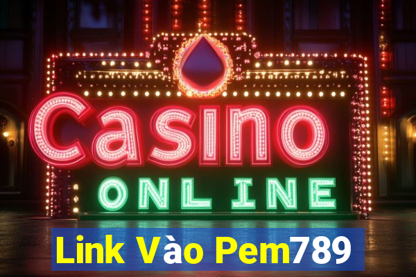 Link Vào Pem789