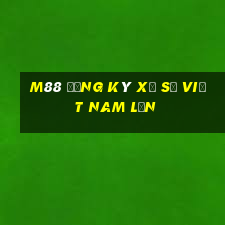 M88 Đăng ký xổ số Việt nam lớn