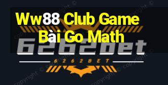 Ww88 Club Game Bài Go Math