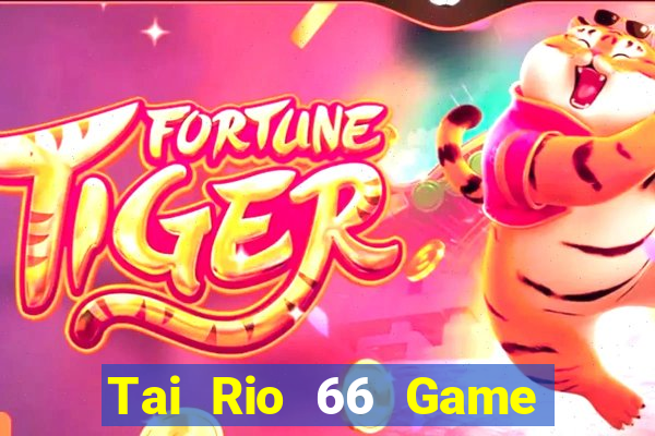 Tai Rio 66 Game Bài Zic