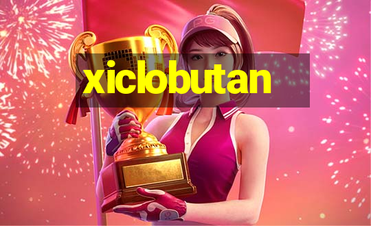 xiclobutan