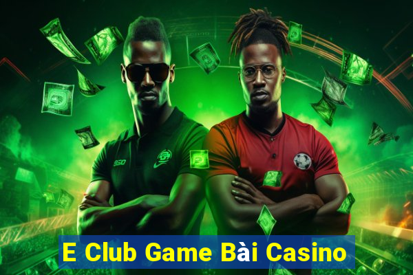 E Club Game Bài Casino