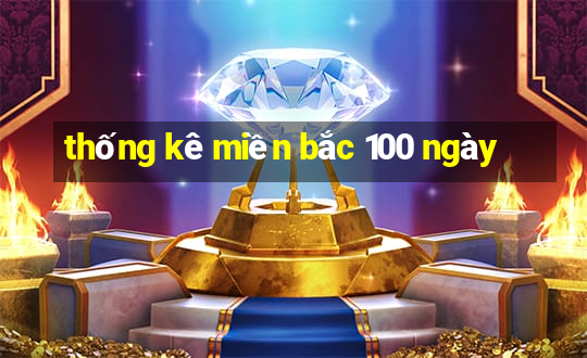 thống kê miền bắc 100 ngày