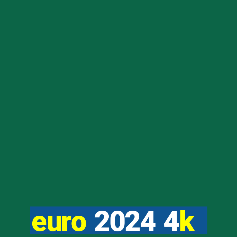 euro 2024 4k