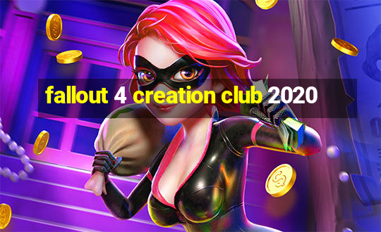 fallout 4 creation club 2020