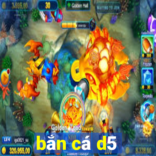 bắn cá d5