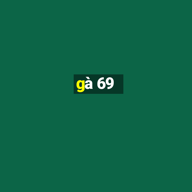 gà 69