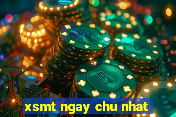 xsmt ngay chu nhat