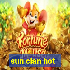 sun clan hot