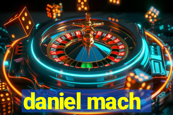 daniel mach