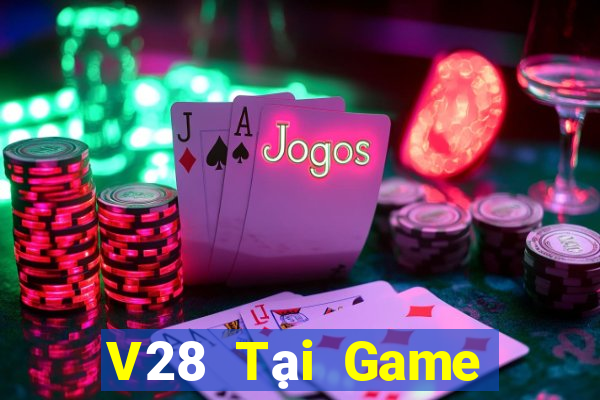 V28 Tại Game Bài Đổi Thưởng