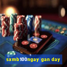 sxmb100ngay gan day