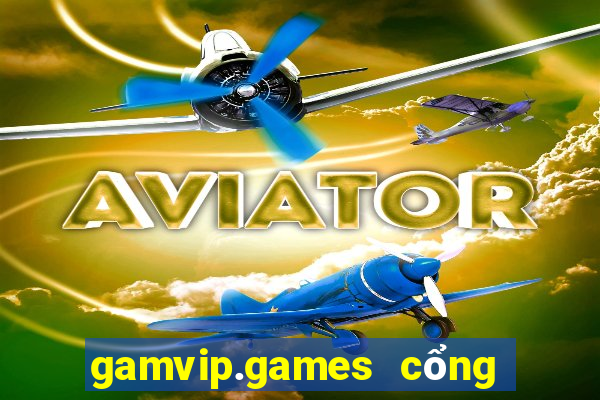 gamvip.games cổng game quốc tế