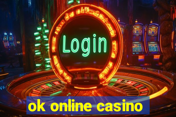 ok online casino