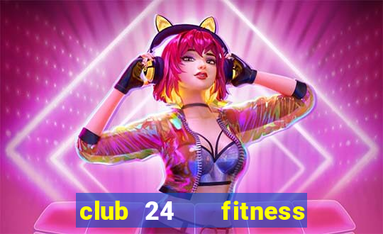 club 24   fitness & yoga