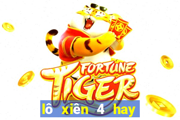 lô xiên 4 hay về cầu