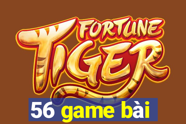 56 game bài