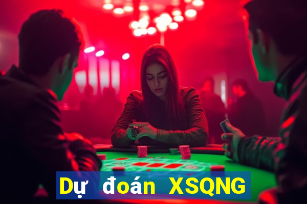 Dự đoán XSQNG ngày 6