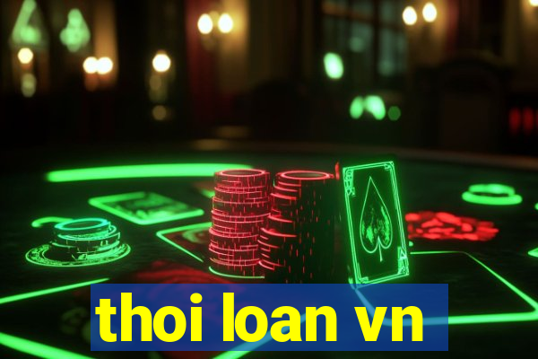 thoi loan vn