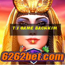 tải game bachkim