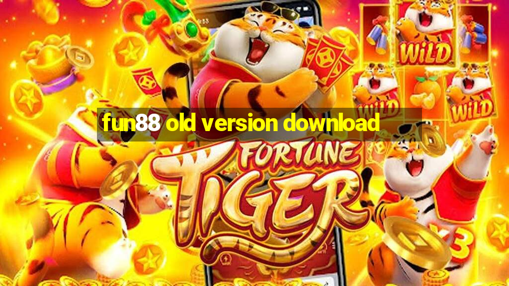 fun88 old version download