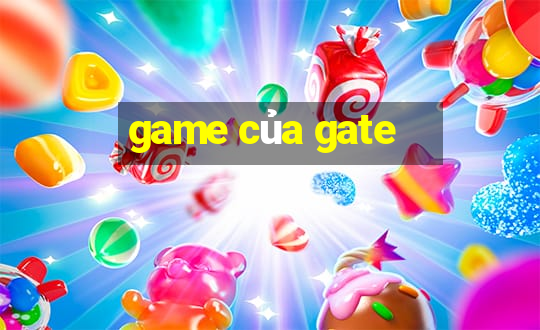 game của gate