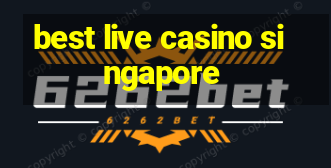 best live casino singapore