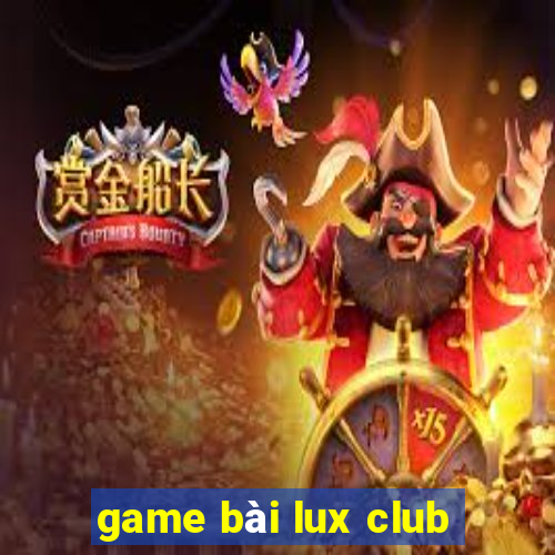 game bài lux club