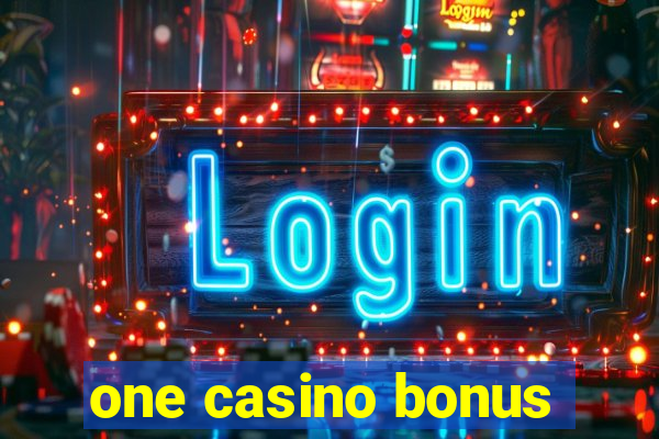 one casino bonus