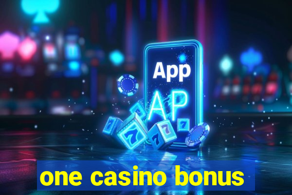 one casino bonus