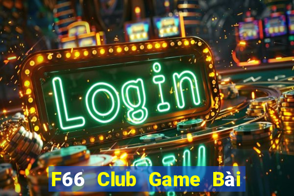 F66 Club Game Bài Nạp Rút 1 1