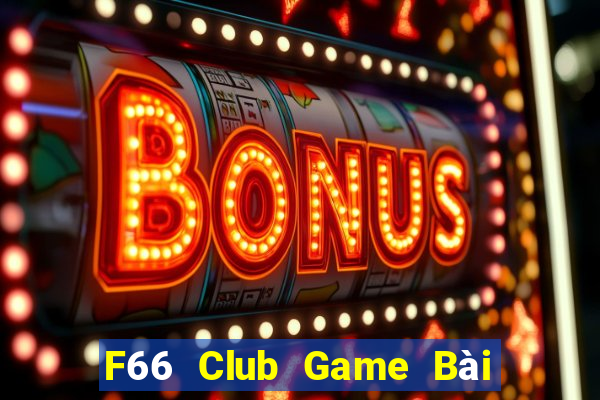 F66 Club Game Bài Nạp Rút 1 1