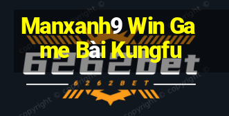 Manxanh9 Win Game Bài Kungfu