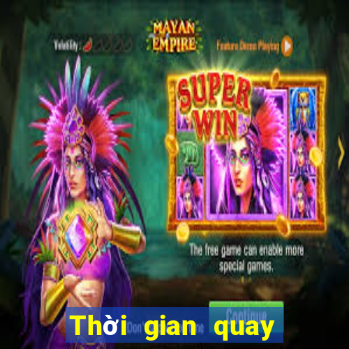 Thời gian quay số xổ số đắk lắk